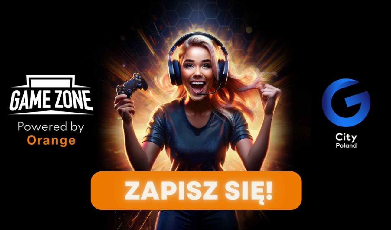 Zapraszamy na GAME ZONE powered by Orange!