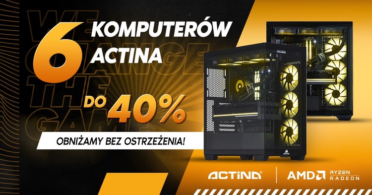 6 komputerów i obniżki bez ostrzeżenia - sprawdź, co przygotowała Actina i AMD!