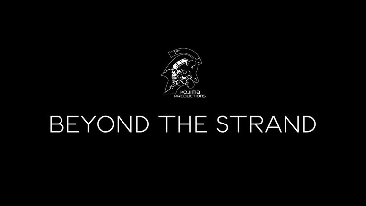 Kojima Productions – Beyond the Strand