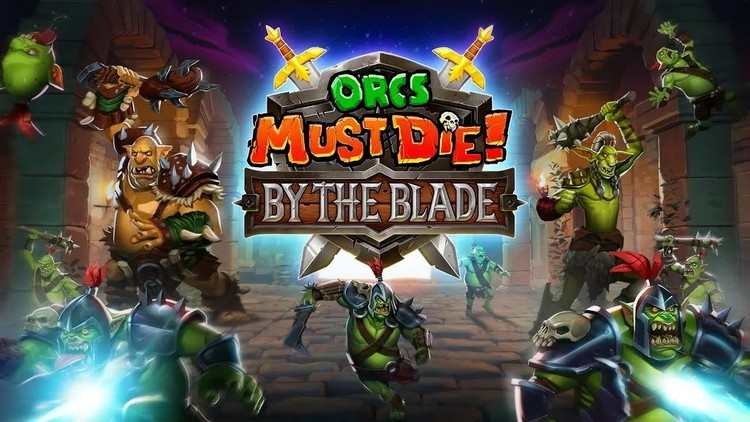 Orcs Must Die! By The Blade