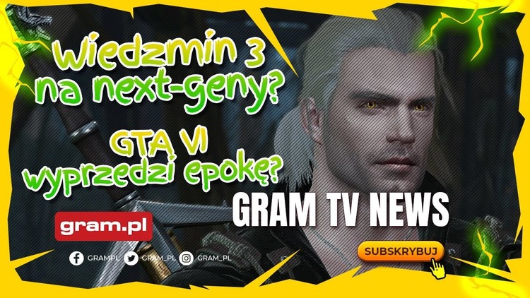 GRAMTV News: Wiedźmin 3 na next-geny i wyciek mapy z Need for Speed 2022