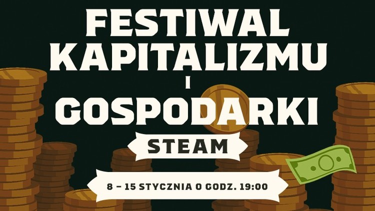 Ruszył Festiwal Kapitalizmu i Gospodarki na Steam. Gry na PC w niższych cenach