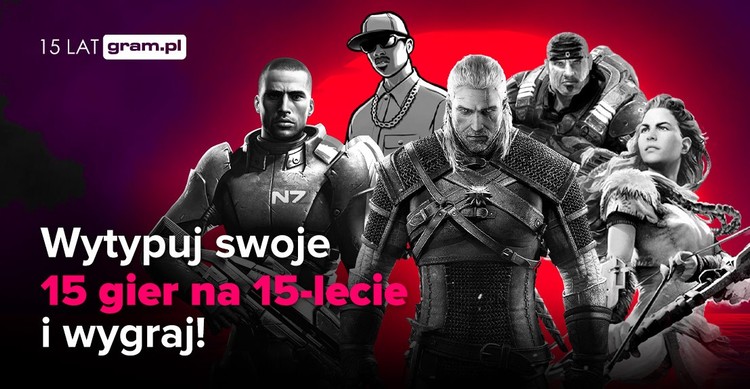 Wytypuj swoje 15 gier na 15-lecie gram.pl i zgarnij nagrody!