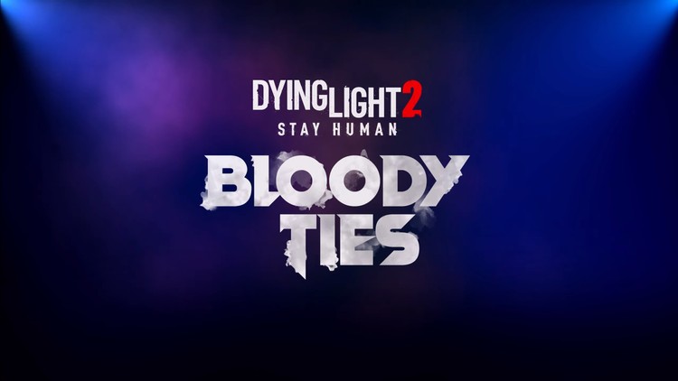 Dying Light 2: Bloody Ties nadchodzi. Pierwszy zwiastun fabularnego dodatku